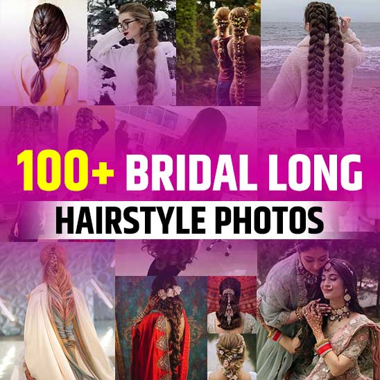 50+ Bridal Hairstyles for Long Hair (2023) Photos - TailoringinHindi