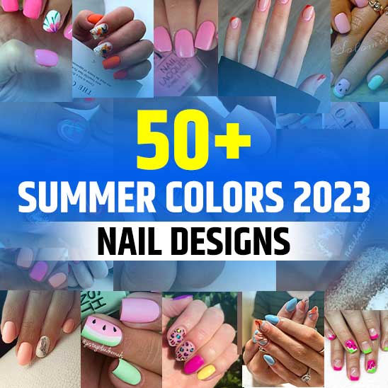 Summer Nail Colors 2023