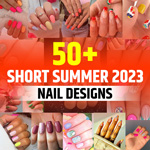 Summer Short Nails 2023