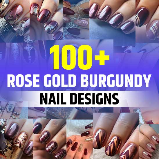 Rose Gold Burgundy Nails