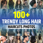 Latest Trendy Haircuts for Long Hair